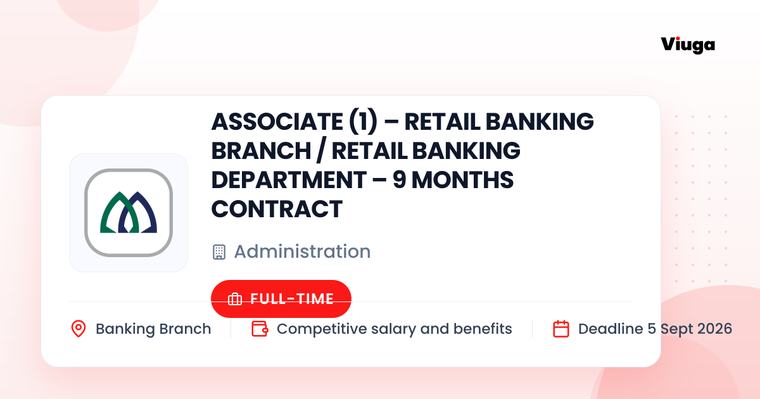 Maldives Islamic Bank ASSOCIATE (1) – RETAIL BANKING BRANCH / RETAIL BANKING DEPARTMENT – 9 MONTHS CONTRACT Full Time Banking Branch MVR Competitive salary and benefits 31 Aug 2026