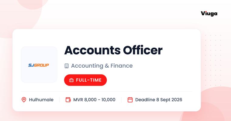 SJ Group Accounts Officer Full Time Hulhumale MVR 8000 - 10000 5 Sep 2026